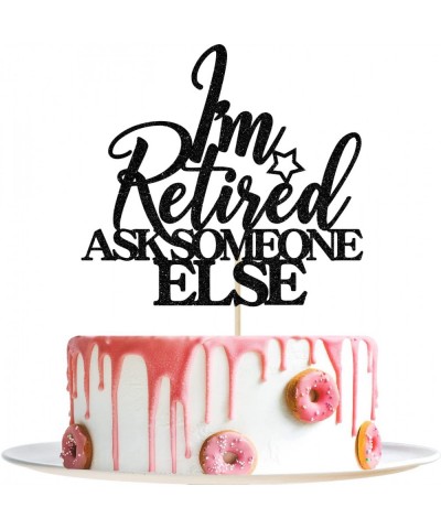 I'm Retired Ask Someone Else Cake Topper - Retirement Cake Decor - Officially Retired Happy Retirement Party Decorations Blac...