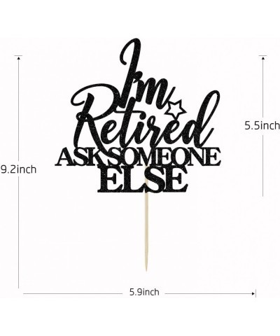 I'm Retired Ask Someone Else Cake Topper - Retirement Cake Decor - Officially Retired Happy Retirement Party Decorations Blac...