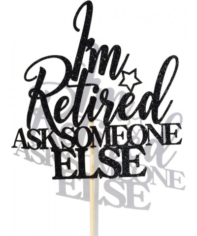 I'm Retired Ask Someone Else Cake Topper - Retirement Cake Decor - Officially Retired Happy Retirement Party Decorations Blac...