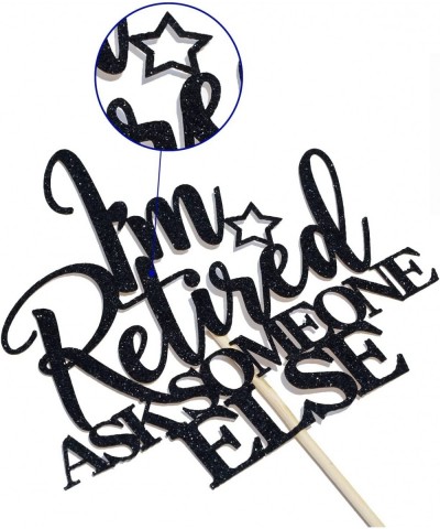 I'm Retired Ask Someone Else Cake Topper - Retirement Cake Decor - Officially Retired Happy Retirement Party Decorations Blac...